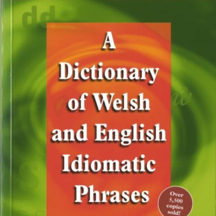 A Dictionary of Welsh and English Idiomatic Phrases: Welsh-English/English-Welsh