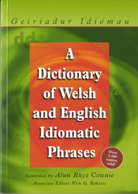 A Dictionary of Welsh and English Idiomatic Phrases: Welsh-English/English-Welsh