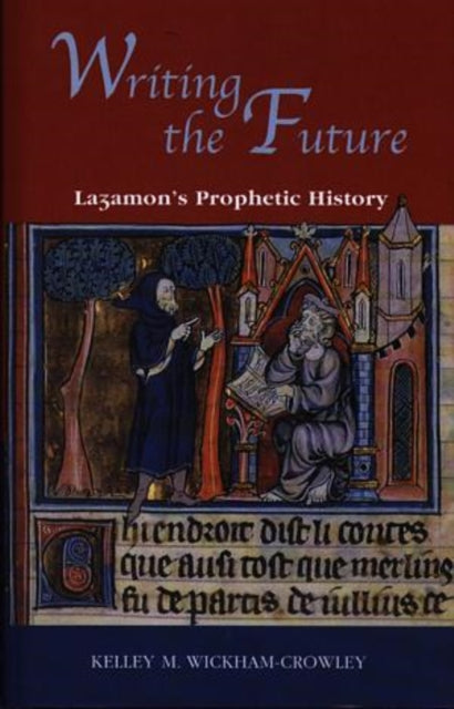 Writing the Future: Lazamon's Prophetic History