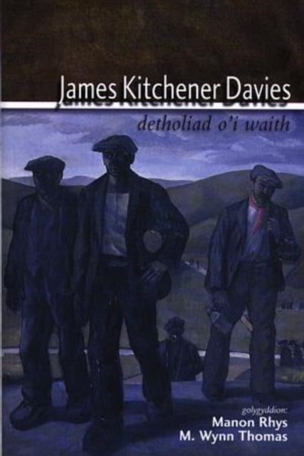 James Kitchener Davies: Detholiad o'i Waith