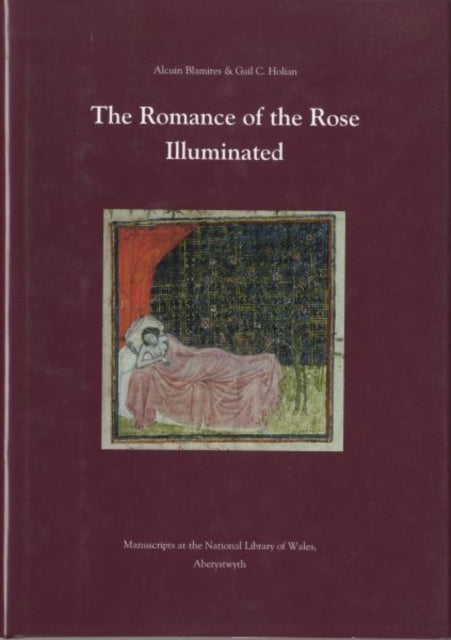 The Romance of the Rose Illuminated: Manuscripts in the National Library of Wales