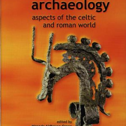 Artefacts and Archaeology: Aspects of the Celtic and Roman World