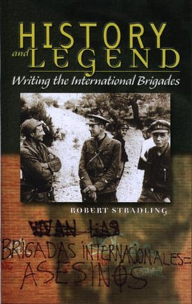 History and Legend: Writing the International Brigades