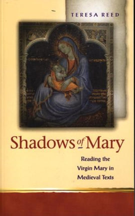 Shadows of Mary: Understanding Images of the Virgin Mary in Medieval Texts