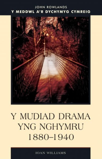 Y Mudiad Drama yng Nhymru 1880-1940