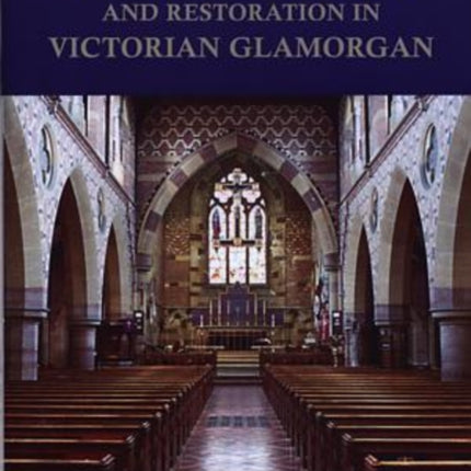 Church Building and Restoration in Victorian Glamorgan, 1837-1901