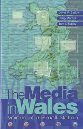 The Media in Wales: Voices of a Small Nation