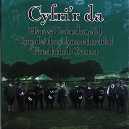 Cyfri'r Da: Hanes Canmlwyddol Cymdeithas Frenhinol Amaethyddol Cymru