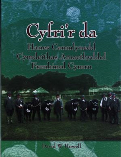 Cyfri'r Da: Hanes Canmlwyddol Cymdeithas Frenhinol Amaethyddol Cymru