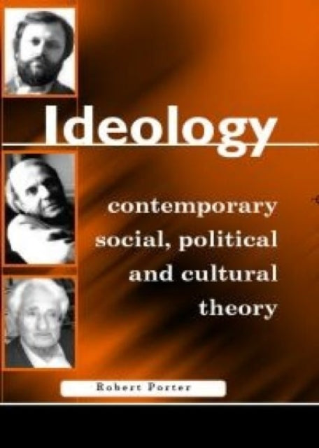 Ideology: Contemporary Social, Political and Cultural Theory