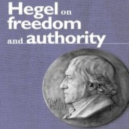 Hegel on Freedom and Authority