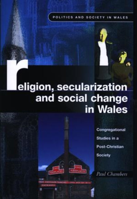 Religion, Secularization and Social Change in Wales: Congregational Studies in a Post-Christian Society