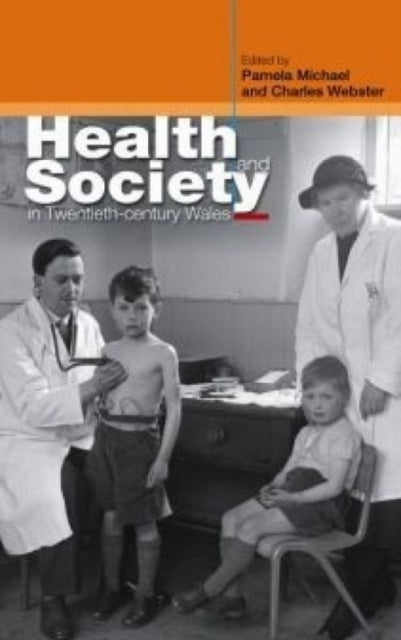 Health and Society in Twentieth-Century Wales