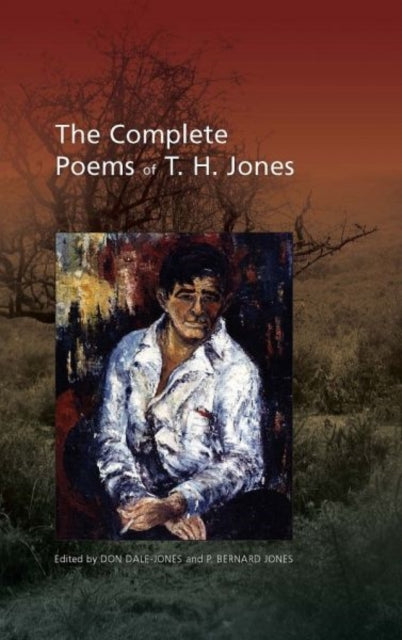 The Complete Poems of T. H. Jones, 1921-1965