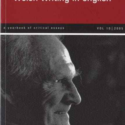 Welsh Writing in English: v. 10: A Yearbook of Critical Essays