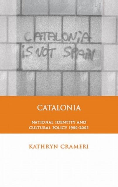 Catalonia: National Identity and Cultural Policy, 1980-2003