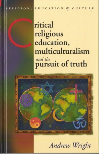 Critical Religious Education, Multiculturalism and the Pursuit of Truth