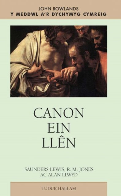 Canon Ein Llên: Saunders Lewis, R. M. Jones, Alan Llwyd