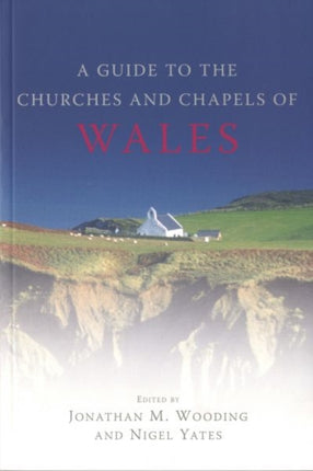 Guide to the Churches and Chapels of Wales