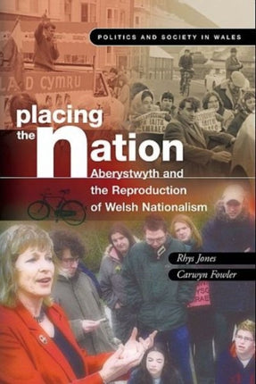 Placing the Nation: Aberystwyth and the Reproduction of Welsh Nationalism