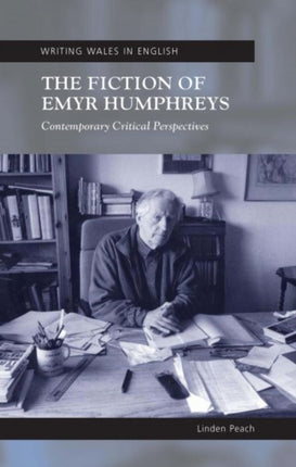 The Fiction of Emyr Humphreys: Contemporary Critical Perspectives