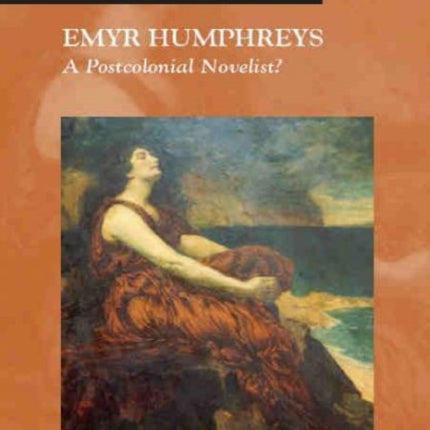 Emyr Humphreys: A Postcolonial Novelist?