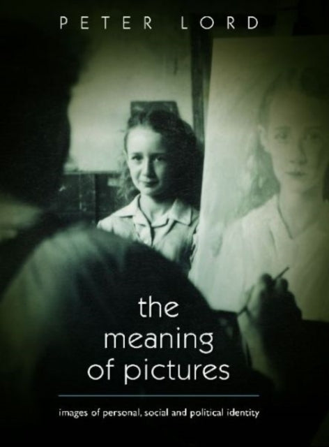 The Meaning of Pictures: Personal, Social and Political Identity