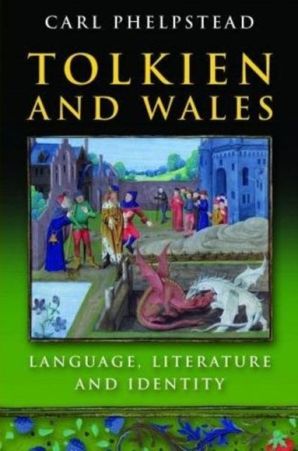 Tolkien and Wales: Language, Literature and Identity