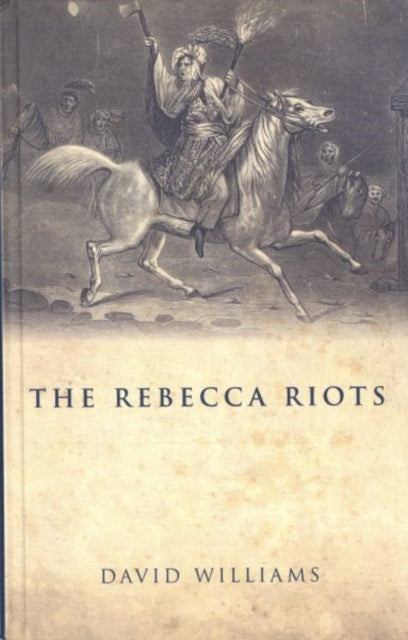 The Rebecca Riots: A Study in Agrarian Discontent