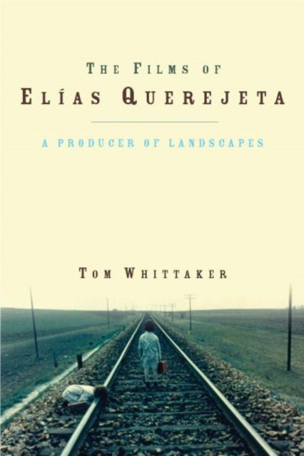 The Films of Elias Querejeta: A Producer of Landscapes