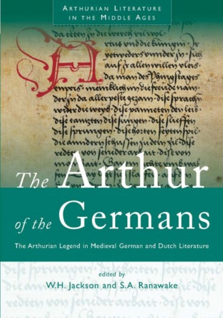 The Arthur of the Germans: The Arthurian Legend in Medieval German and Dutch Literature