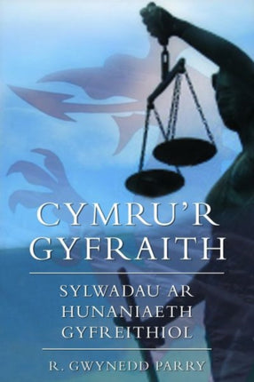 Cymru'r Gyfraith: Sylwadau ar Hunaniaeth Gyfreithiol