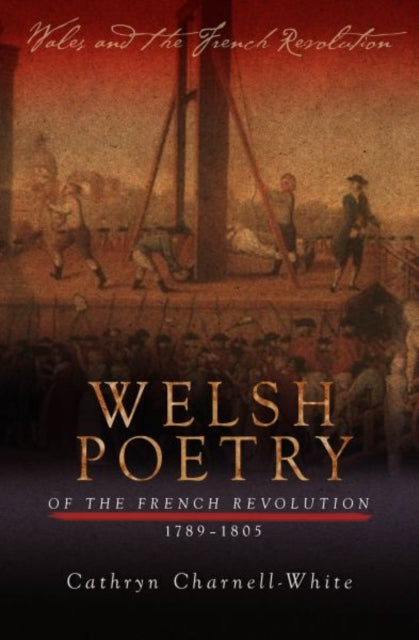 Welsh Poetry of the French Revolution, 1789-1805