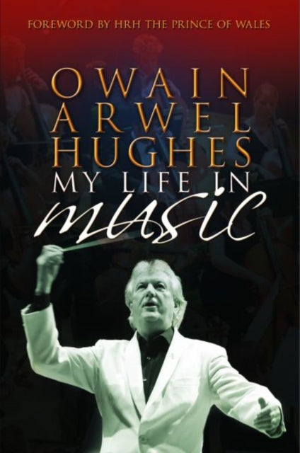 Owain Arwel Hughes: My Life in Music