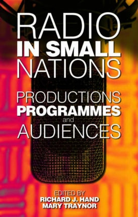 Radio in Small Nations: Production, Programmes, Audiences