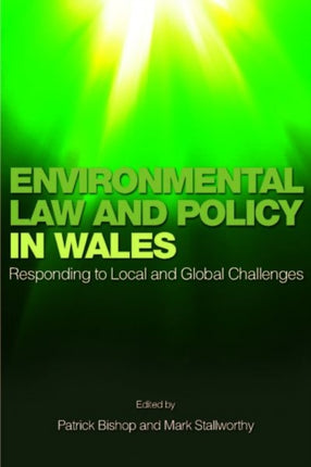 Environmental Law and Policy in Wales: Responding to Local and Global Challenges