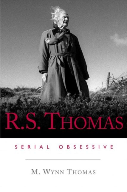 R.S. Thomas: Serial Obsessive