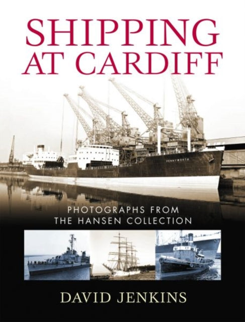 Shipping at Cardiff: Photographs from the Hansen Collection