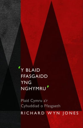 'Y Blaid Ffasgaidd yng Nghymru': Plaid Cymru a'r Cyhuddiad o Ffasgaeth