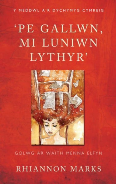 'Pe Gallwn, Mi Luniwn Lythyr': Golwg ar Waith Menna Elfyn