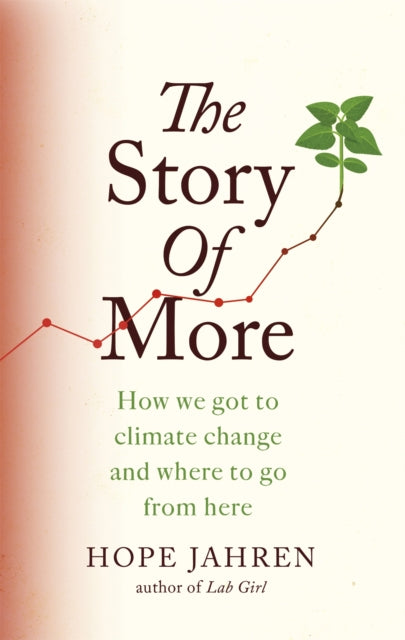 The Story of More: How We Got to Climate Change and Where to Go from Here