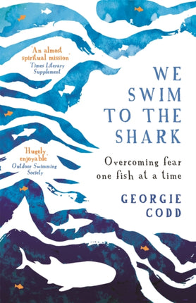 We Swim to the Shark Overcoming fear one fish at
