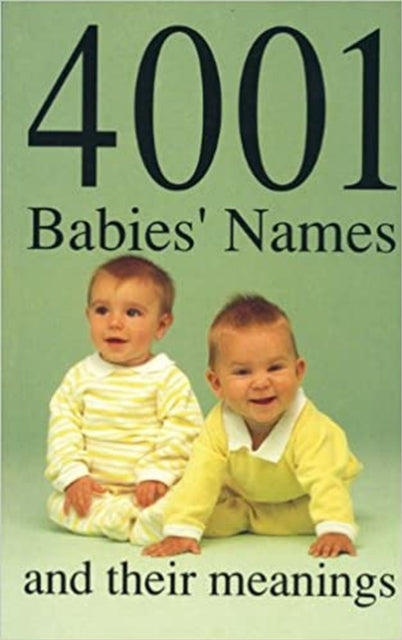 4001 Babies' Names and Their Meanings