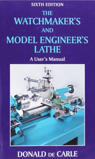 Watchmakers and Model Engineers Lathe  A Users