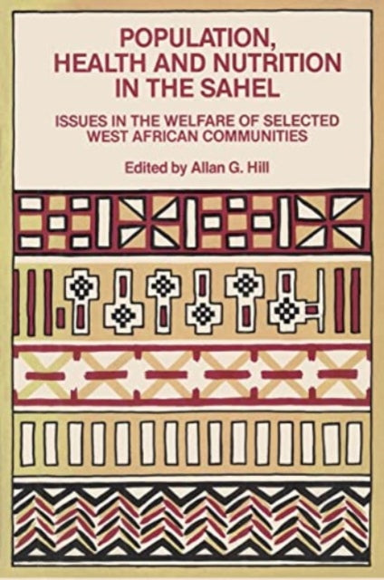 Population, Health and Nutrition in the Sahel: Issues in the Welfare of Selected West African Communities