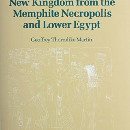 Corpus of Reliefs of the New Kingdom from the Memphite Necropolis and Lower Egypt: Volume 1