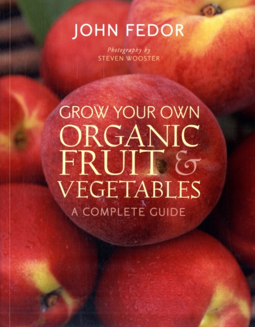 Grow Your Own Organic Fruit and Vegetables