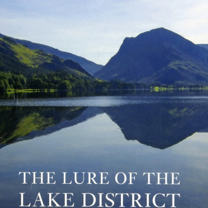 The Lure of the Lake District Places People and