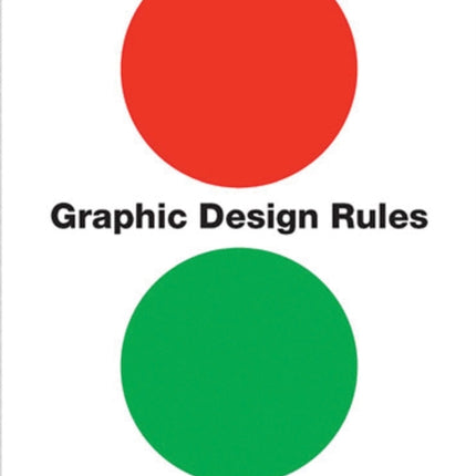 Graphic Design Rules: 365 Essential Design Dos and Don'ts