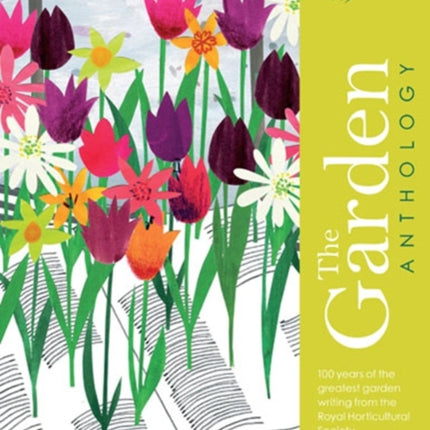 RHS The Garden Anthology Celebrating the best garden writing from the Royal Horticultural Society